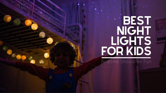 Best Night Lights for Kids - Bedtime Should Be Fun